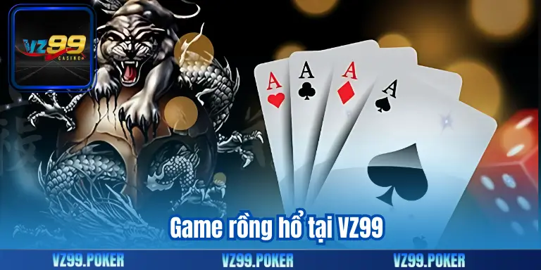 Game rồng hổ tại VZ99