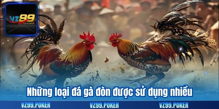 Những loại đá gà đòn được sử dụng nhiều