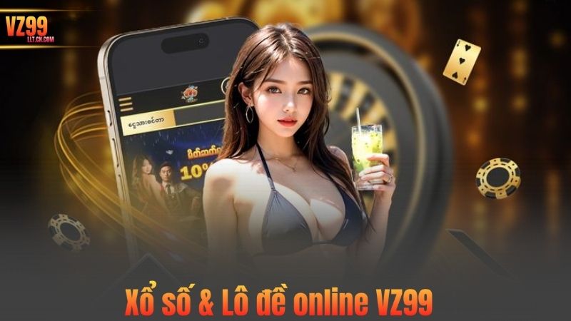 Xổ số & Lô đề online VZ99